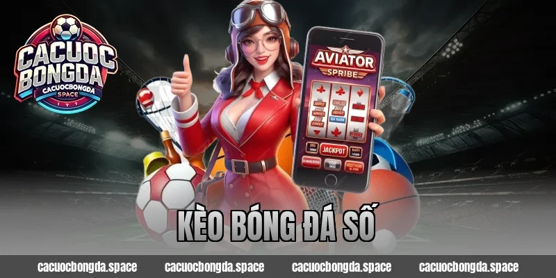 Kèo Bóng Đá Số Chuẩn 99% – Bí Mật Giúp Bạn Thắng Liên Tục
