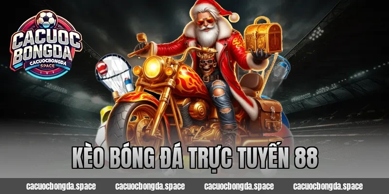 Kèo Bóng Đá Trực Tuyến 88 – Trải Nghiệm Cược Tốt Nhất 2026