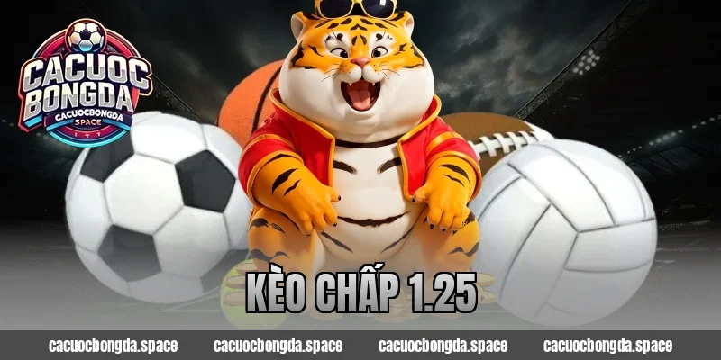 Kèo Chấp 1.25 Tưởng Khó Nhưng Là “Mỏ Vàng” Cho Dân Cược